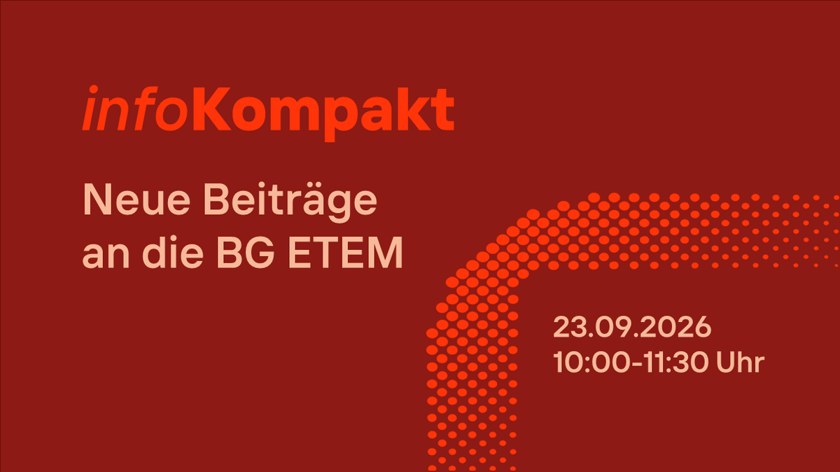 infoKompakt Neue Beiträge an die BG ETEM